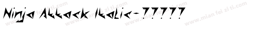Ninja Attack Italic字体转换